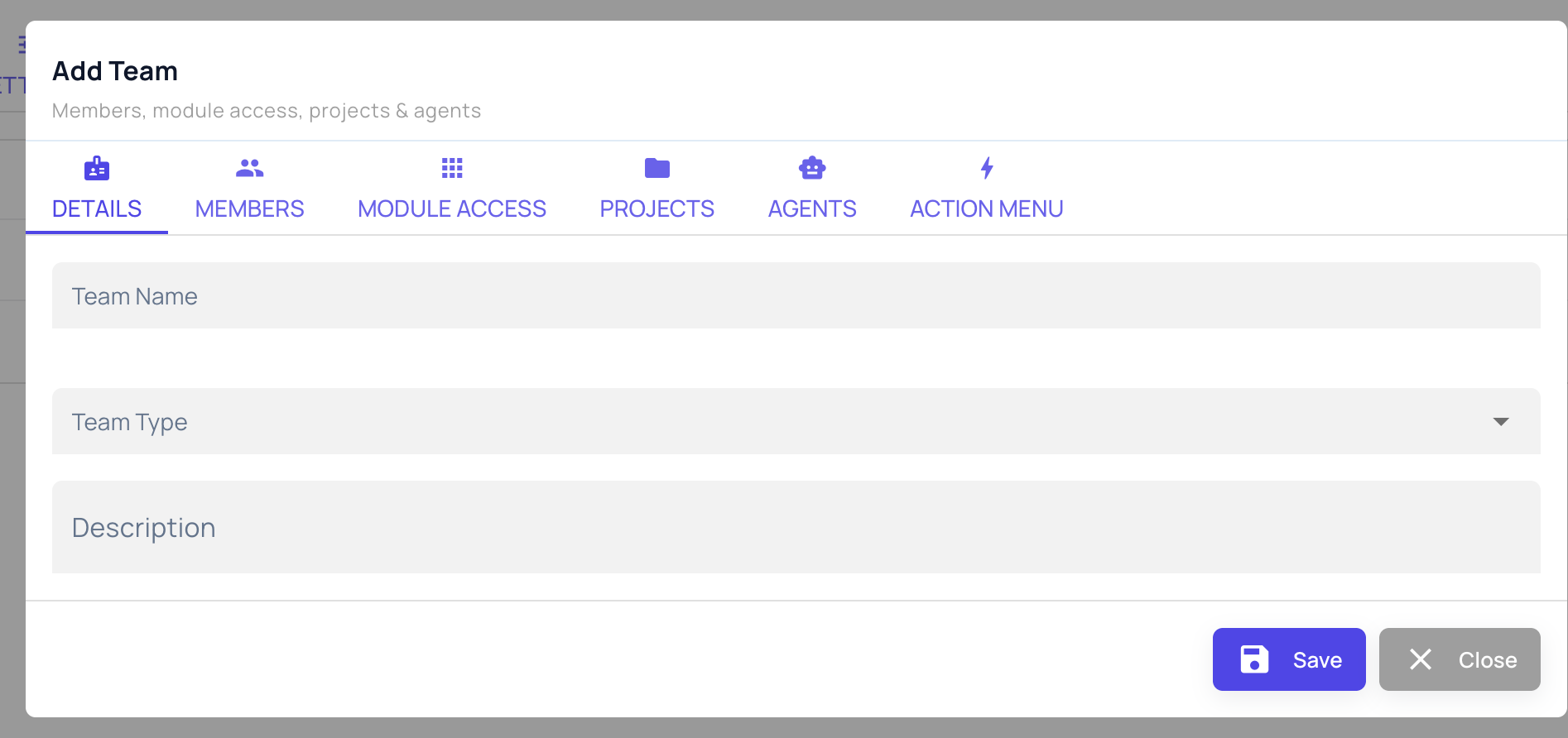 The Add Team dialog with its Details, Members, Module Access, Projects, Agents and Action Menu tabs, and the Team Name, Team Type and Description fields