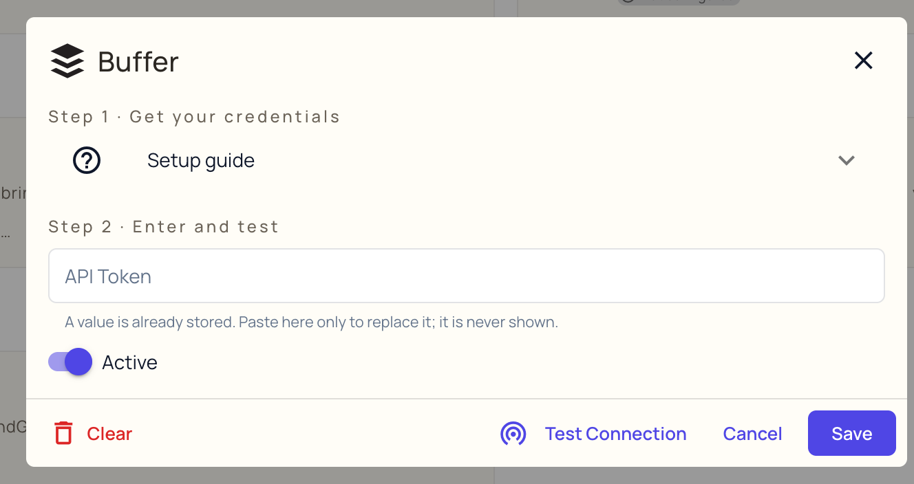 The Buffer connector dialog: the collapsed Setup guide, the API Token field with the note that a value is already stored, the Active switch, and the Clear, Test Connection, Cancel and Save buttons