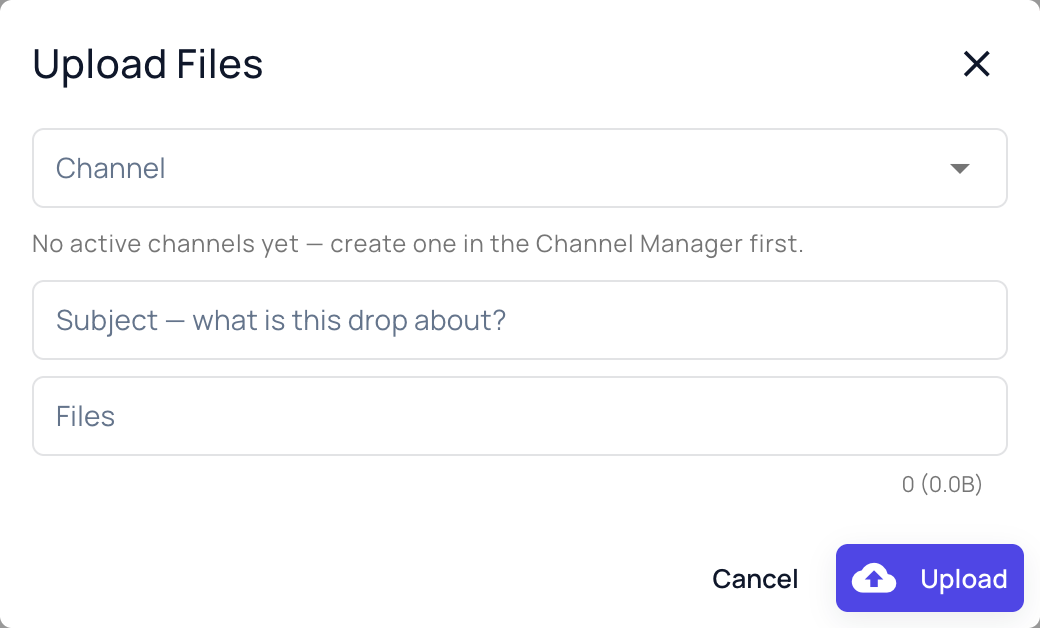 The Upload Files window: the Channel picker, a note that there are no active channels yet, the Subject field, the Files field with a size counter, and the Upload button