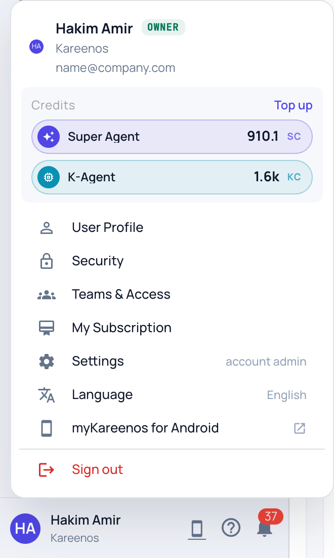 The account menu: your name, company and email, the Super Agent and K-Agent credit balances with Top up, then User Profile, Security, Teams & Access, My Subscription, Settings, Language, myKareenos for Android and Sign out